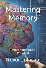Mastering Memory: Unlock Your Brain's Potential 
