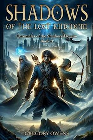 Chronicles of the Shadowed Realm: Shadows of the Lost Kingdom