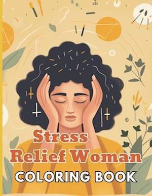 Stress Relief Woman Coloring Book for Adult