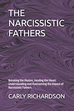 THE NARCISSISTIC FATHERS: Breaking the Illusion, Healing the Heart: Understanding and Overcoming the Impact of Narcissistic Fathers 