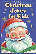 Christmas Jokes for Kids: Jolly Jokes to Light Up Your Christmas Spirit. The Ultimate Kids Christmas Jest Book 