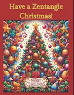 Have a Zentangle Christmas!: A Coloring Book of Zentangle christmas 