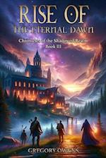 Chronicles of the Shadowed Realm: Rise of the Eternal Dawn 