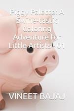 Piggy Palette: A Swine-tastic Coloring Adventure for Little Artists - 01 