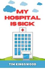 MY HOSPITAL IS SICK 