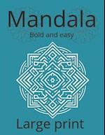 Mandala coloring book bold and easy large print: Color Your World: Creative Therapy for a Balanced Mind 