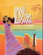 Lani: Captive Woman: A Hawaiian Queen Defies the Ways of Her Ancestors 