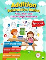 Addition Subtraction Basics: One two and Three digit practice 