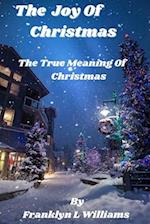 The joy of Christmas : The true meaning of Christmas 