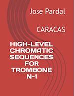 HIGH-LEVEL CHROMATIC SEQUENCES FOR TROMBONE N-1 : CARACAS 