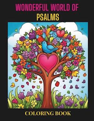 Kid's Coloring Book: Wonderful World of Psalms for Kids Ages 4-12+. Part of the Wonderful World of... Collection. 48 Page Coloring Book