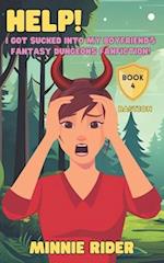HELP! I Got Sucked Into My Boyfriend's Fantasy Dungeons Fanfiction!: Book Four: Bastion 
