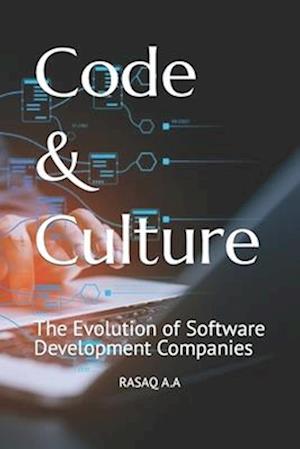 Code & Culture: The Evolution of Software Development Companies