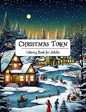 Christmas Town Coloring Book for Adults