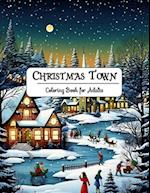 Christmas Town Coloring Book for Adults