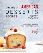 Decadent American Dessert Recipes: American Sweets from Coast to Coast! 