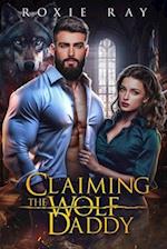 Claiming The Wolf Daddy: A Single Dad Shifter Romance 