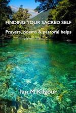 Finding Your Sacred Self: Prayers, poems and pastoral helps 