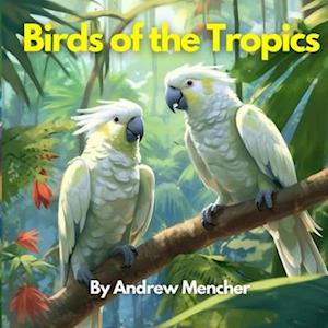 Birds of the Tropics