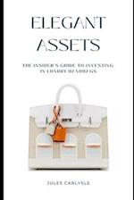 Elegant Assets: The Insider's Guide to Investing in Luxury Handbags 