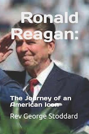 Ronald Reagan: : The Journey of an American Icon