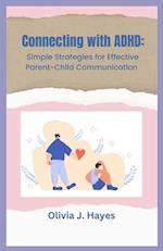 Connecting with ADHD: Simple Strategies for Effective Parent-Child Communication 