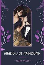 SHADOW OF PASSIONS 