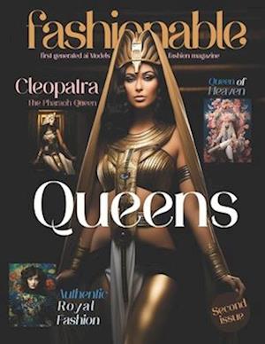 Fashionable Magazine: Queens - Second Issue - First Generated Ai Models - Fashion magazine - Journey Into The Fashion World: Queens - Second Issue - F