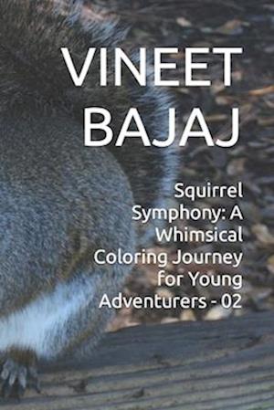 Squirrel Symphony: A Whimsical Coloring Journey for Young Adventurers - 02