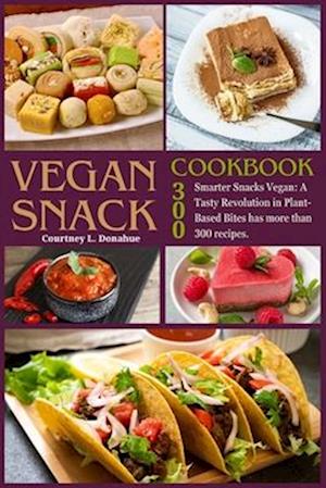 Vegan snack cookbook: More Brilliant Snacks Vegan: A Tasty Revolution in Plant-Based Bites has more than 300 recipes.