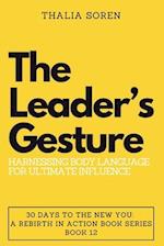 The Leader's Gesture: Harnessing Body Language for Ultimate Influence 