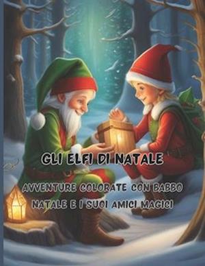 Gli Elfi di Natale 68 grandi pagine 8.5 x 11 inch Pace, gioia e divertimento con i pastelli