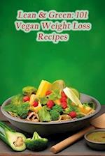 Lean & Green: 101 Vegan Weight Loss Recipes 