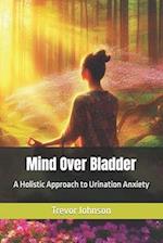 Mind Over Bladder: A Holistic Approach to Urination Anxiety 