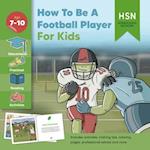 How to be a Football Player for Kids