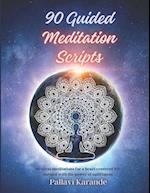 90 Guided Meditation Scripts: "Awaken Inner Peace: A Comprehensive Collection of 90 Guided Meditation Scripts for Tranquility and Transformation" 