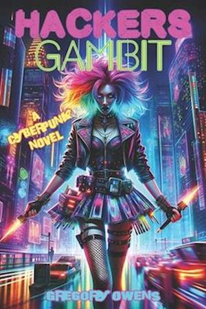 HACKERS GAMBIT: A CYBERPUNK NOVEL