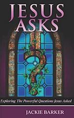 Jesus Asks : An exploration of God through questions. 