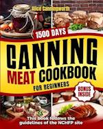 Canning Meat For Beginners : NOW So Many Recipes And Easy Step-By-Step Homemade Guide To Learn: Food Safety Standards And Different Cooking Times Choo