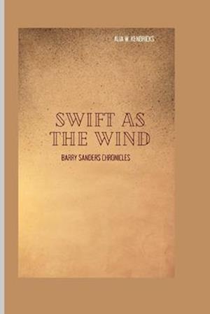 Swift As The Wind: Barry Sanders Chronicles