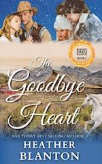 The Goodbye Heart: A Split-Time Inspirational Romance 