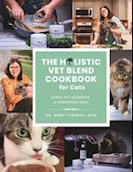 The Holistic Vet Blend Cookbook for Cats