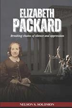 Elizabeth Packard: Breaking Chains of Silence and Oppression 