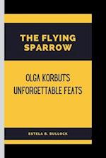 The Flying Sparrow: Olga Korbut's Unforgettable Feats 