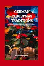 German Christmas Traditions: Exploring the best ways to spend your Christmas in Germany, what to do, where to go and how to enjoy your Christmas holid