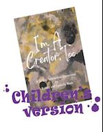 I'm A Creator, Too Children's Version: A 31 Day Interactive Devotional for Kids 