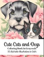 Cute Cats and Dogs Coloring Book in Grayscale: 50 Adorable Illustrations to Color 