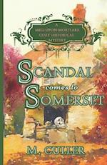 Scandal Comes to Somerset: A Mill-Upon-Mortlake Cozy Historical Mystery 