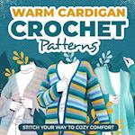 Warm Cardigans Crochet Patterns: Stitch Your Way to Cozy Comfort : Cardigan Tutorials 