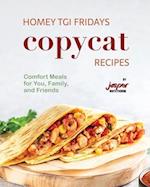 Homey TGI Fridays Copycat Recipes: Comfort Meals for You, Family, and Friends 